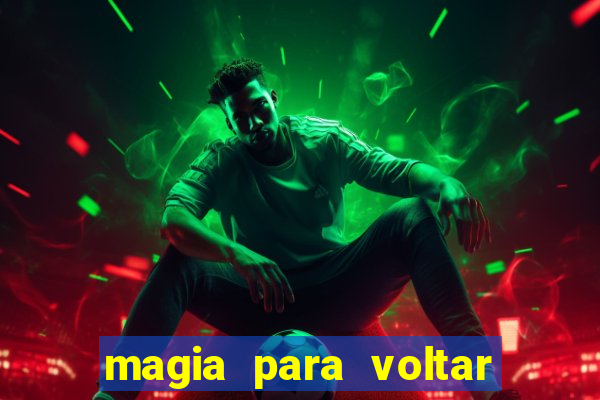 magia para voltar no tempo